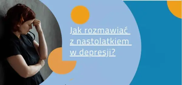 Kobieta z ręką na czole, obok tekst: Jak rozmawiać z nastolatkiem w depresji?